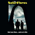 The Solarflares - That Was Then... And So Is This (Vinyl)