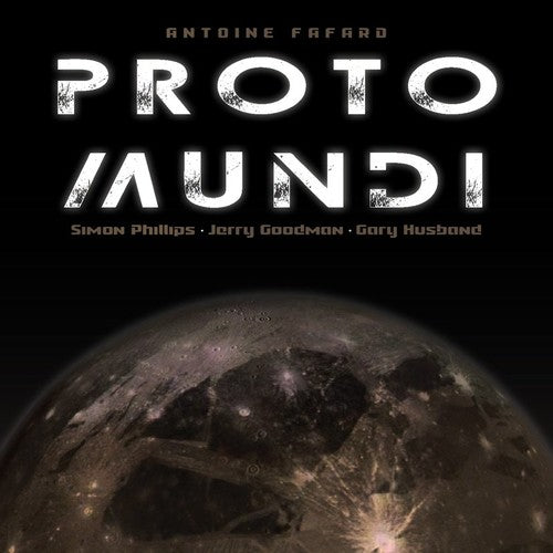 Antoine Fafard - Proto Mundi (CD)