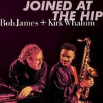 the album cover for Bob James / Whalum,Kirk - Joined At The Hip - 2019 Remastered (SACD)