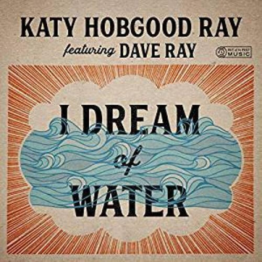 the album cover for Katy Ray Hobgood / Ray,Dave - I Dream Of Water