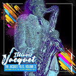 the album cover for Illinois Jacquet - The Jacquet Files, Volume 3