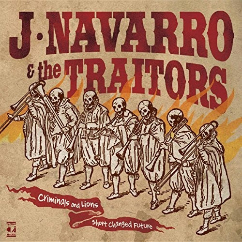 the album cover for J Navarro & The Traitors - Criminals & Lions / Short Changed Future