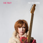 Sue Foley - The Ice Queen (CD)