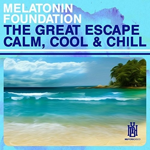 the album cover for Melatonin Foundation - The Great Escape - Calm, Cool & Chill