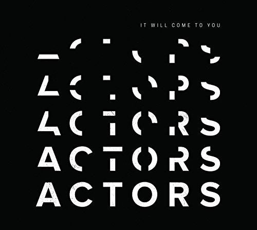 the album cover for Actors - It Will Come To You