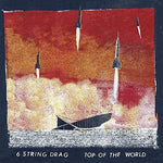 6 String Drag - Top Of The World (Vinilo)