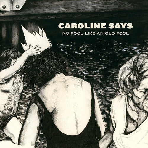 the album cover for Caroline Says - No Fool Like An Old Fool