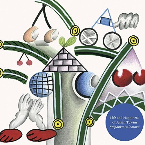 the album cover for Stepanka Balcarova - Life and Happines of Julian Tuwim