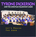 the album cover for Tyrone Dickerson & The Christian Fellowship Choir - Let's Praise the Lord