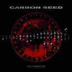 the album cover for Carbon Seed - Posthumanism
