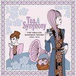 the album cover for Tea & Symphony English Baroque Sound 1968-1974 - Tea & Symphony: English Baroque Sound 1968-1974 / Various