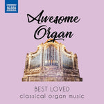 Various Artists - Awesome Organ: Best Loved Classical Organ Music (CD)