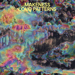 the album cover for Makeness - Loud Patterns