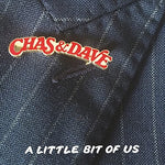 the album cover for Chas & Dave - Little Bit Of Us