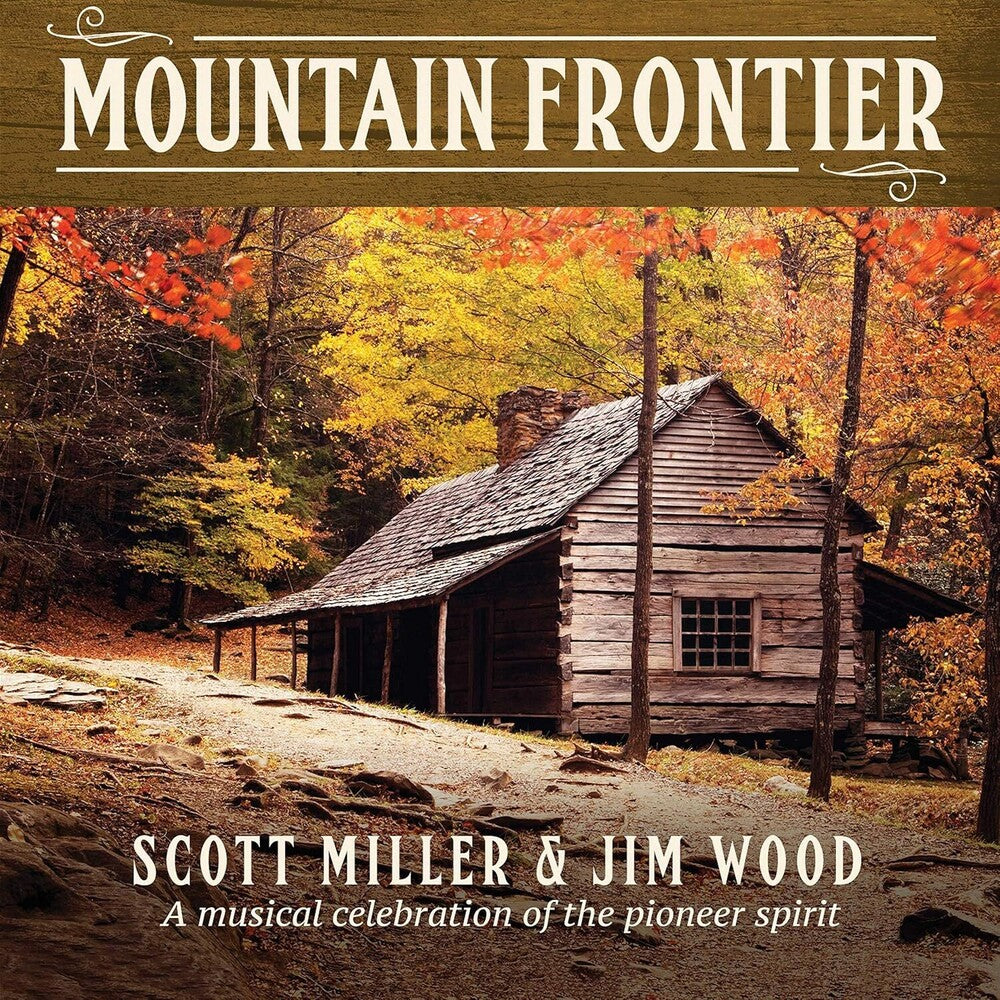 the album cover for Scott Miller - Mountain Frontier: A Musical Celebration