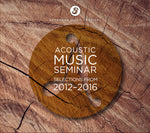 the album cover for Acoustic Music Seminar - Selections from 2012-2016