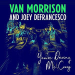 Van Morrison & Joey DeFrancesco - You're Driving Me Crazy (Vinyl)