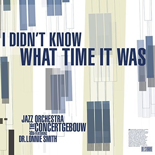 the album cover for Lonnie Smith Dr / Jazz Orchestra Of Concertgebouw - I Didn't Know What Time It Was