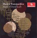 the album cover for Loeb / Kambe / Loeb - Musica Transpacifica / Music of David Loeb