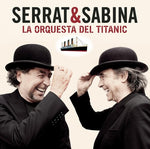 Serrat & Sabina - La Orquesta Del Titanic (Vinilo)