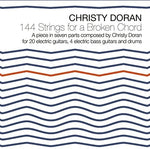 the album cover for Christy Doran - 144 Strings for a Broken Chord