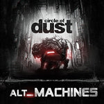 the album cover for Circle Of Dust - Alt_machines