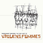 Violent Femmes - Permanent Record: Lo mejor de Violent Femmes (CD)