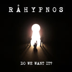 the album cover for Råhypnos - Do We Want It?
