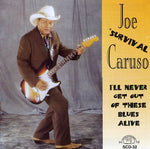 the album cover for Joe "Survival" Caruso - I'll Never Get Out of These Blues Alive