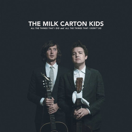 The Milk Carton Kids - All The Things That I Did And All The Things That I Didn't Do (Vinyl)