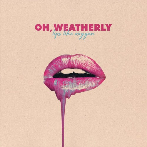 the album cover for Oh Weatherly - Lips Like Oxygen
