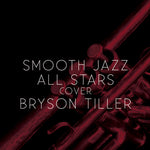 the album cover for Smooth Jazz All Stars - Smooth Jazz All Stars Cover Bryson Tiller