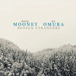 the album cover for Davy Mooney & Ko Omura - Benign Strangers