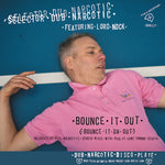 the album cover for Selector Dub Narcotic - Bounce It Out (bounce It On Out) / Melodica Bounce Version