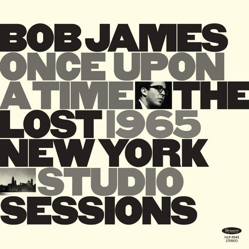 Bob James - Érase una vez: Las sesiones perdidas de estudio de Nueva York de 1965 (Vinilo)