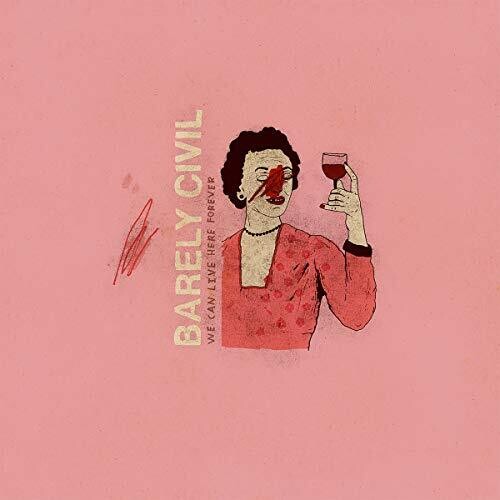 Barely Civil - We Can Live Here Forever (Vinyl)
