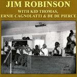 the album cover for Jim Robinson - Jim Robinson with Kid Thomas, Ernie Cagnolatti & De De Pierce