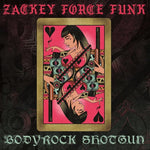 the album cover for Zackey Force Funk - Bodyrock Shotgun