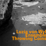 the album cover for Luzia von Wyl Ensemble - Throwing Coins