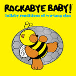 the album cover for Rockabye Baby! - Lullaby Renditions Of Wu-tang Clan