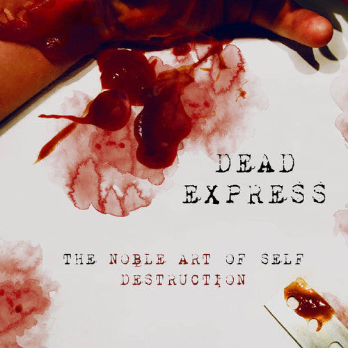 the album cover for Dead Express - The Noble Art Of Self Destruction