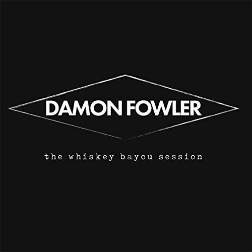 Damon Fowler - Whiskey Bayou Session (CD)