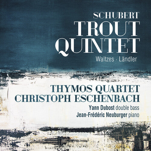 Thymos QuartetEscenbachDubostNeuburger - Trout Quintet (CD)