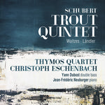 Thymos QuartetEscenbachDubostNeuburger - Trout Quintet (CD)