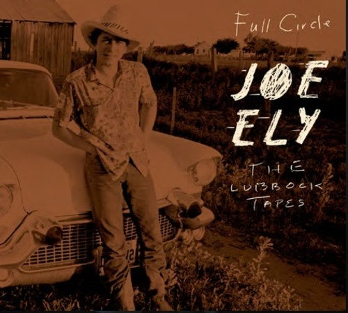 Joe Ely - The Lubbock Tapes: Full Circle (Vinyl)
