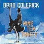 the album cover for Brad Colerick - Nine Ten Thirty