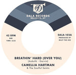 Camellia Hartman & the Soulful Saints - Breathin' Hard (Over You) / Return the Favor (Vinyl)