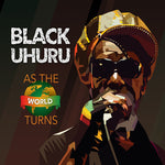 Black Uhuru - Mientras el mundo gira (CD)