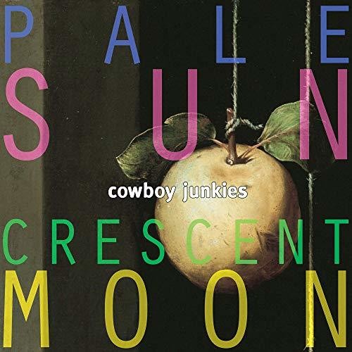 the album cover for Cowboy Junkies - Pale Sun Crescent Moon (Can)