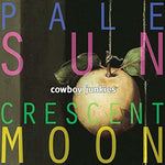 the album cover for Cowboy Junkies - Pale Sun Crescent Moon (Can)